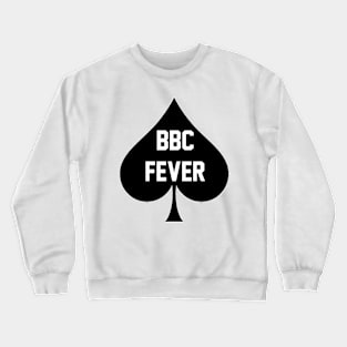 BBC Fever - Queen Of Spades Crewneck Sweatshirt